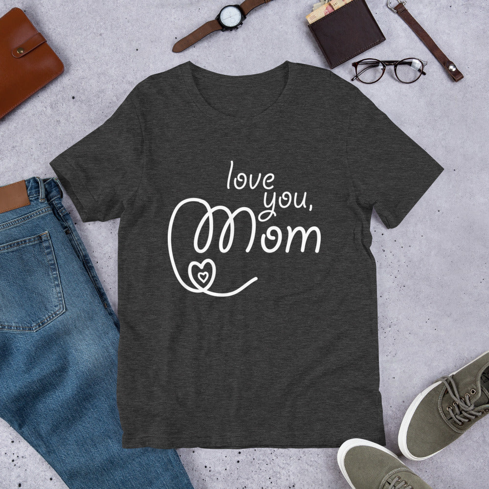 Love You Mom T-Shirt