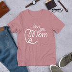 Love You Mom T-Shirt